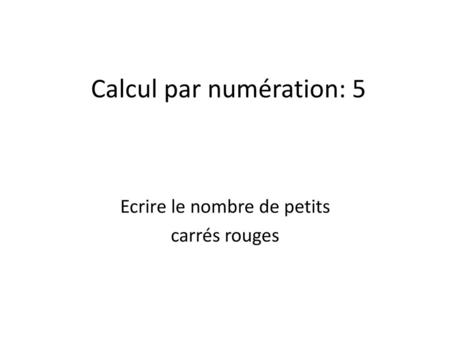 Calcul par numération: 5