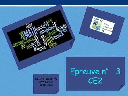 Epreuve n° 3 CE2 RALLYE MATH 92 2ème Édition 2015-2016.
