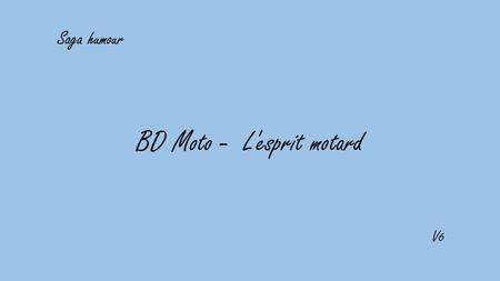 BD Moto - L'esprit motard