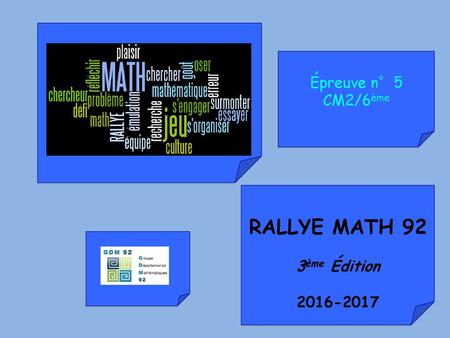 Épreuve n°5 CM2/6ème RALLYE MATH 92 3ème Édition 2016-2017.