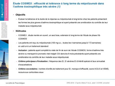 Étude COSMEX : efficacité et tolérance à long terme du mépolizumab dans l’asthme éosinophilique très sévère (1) Objectifs Évaluer la tolérance et la durée.