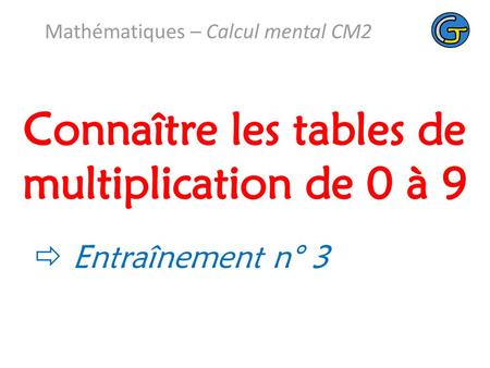 Connaître les tables de multiplication de 0 à 9