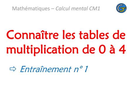 Connaître les tables de multiplication de 0 à 4