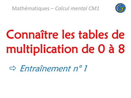 Connaître les tables de multiplication de 0 à 8