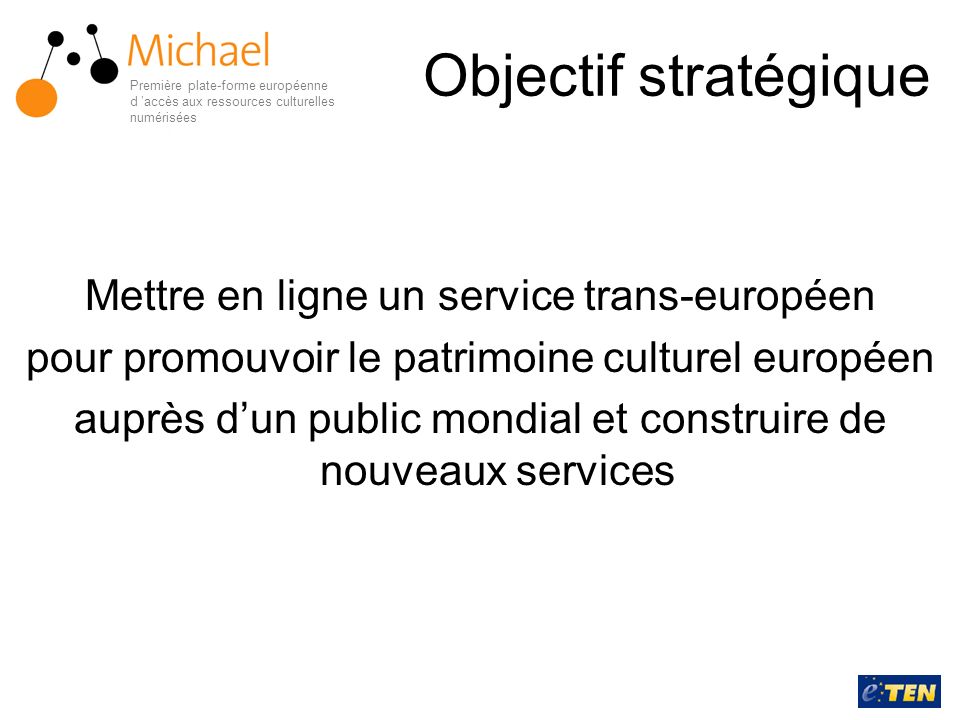 Objectif stratégique Mettre en ligne un service trans-européen