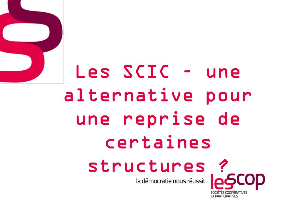 Les SCIC – une alternative pour une reprise de certaines structures