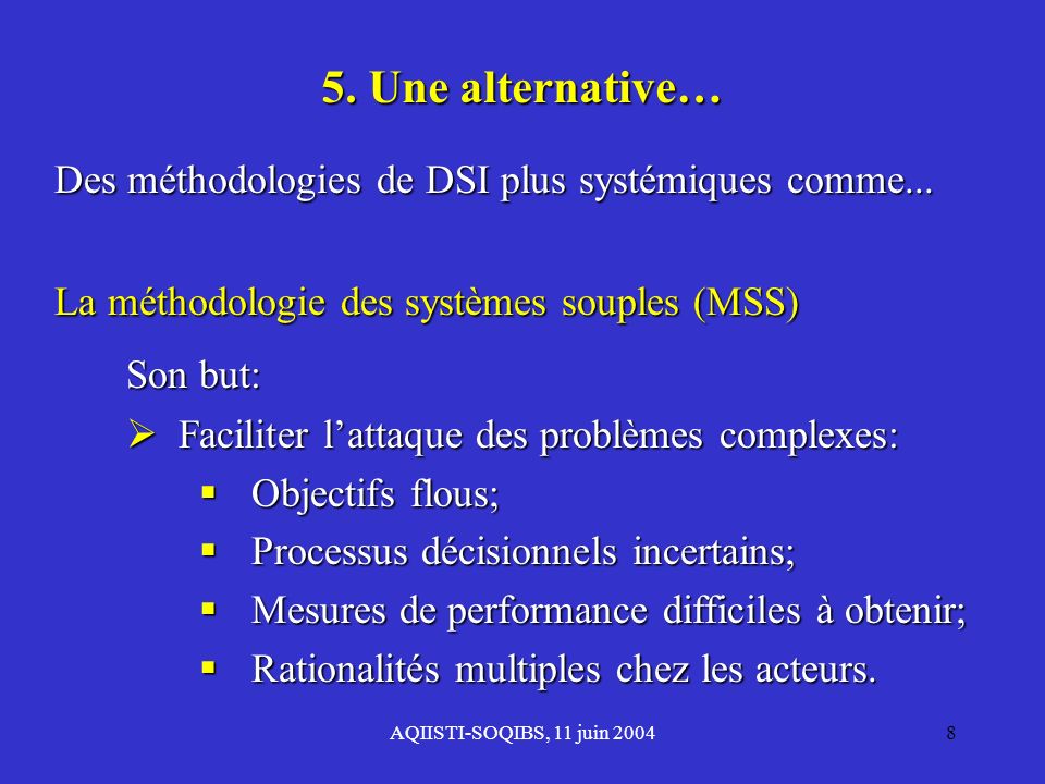 5. Une alternative… Des méthodologies de DSI plus systémiques comme...