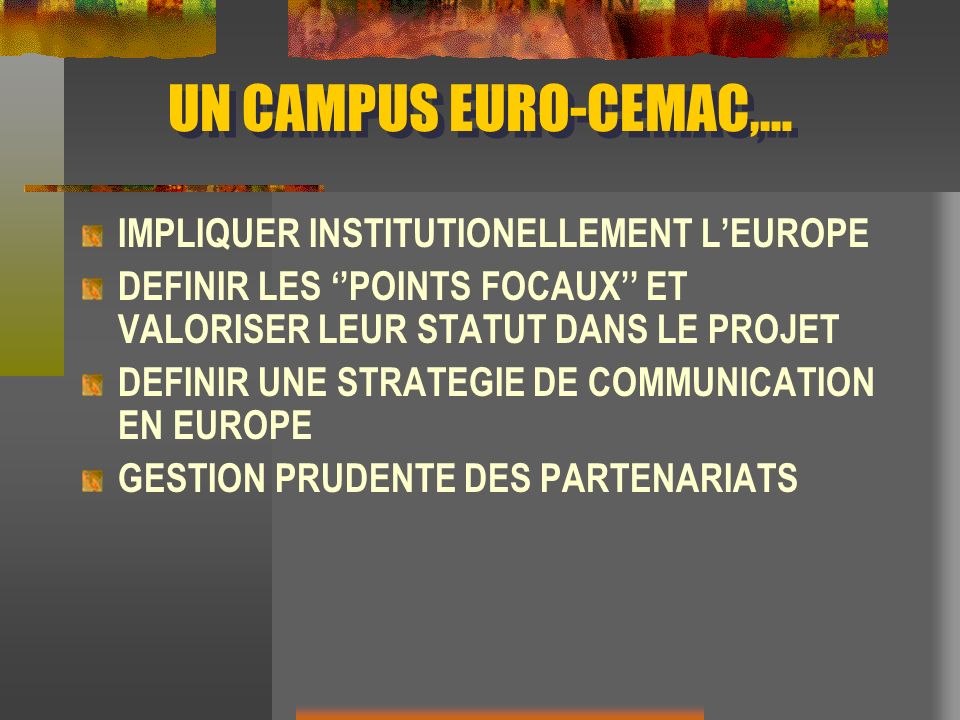 UN CAMPUS EURO-CEMAC,… IMPLIQUER INSTITUTIONELLEMENT L’EUROPE