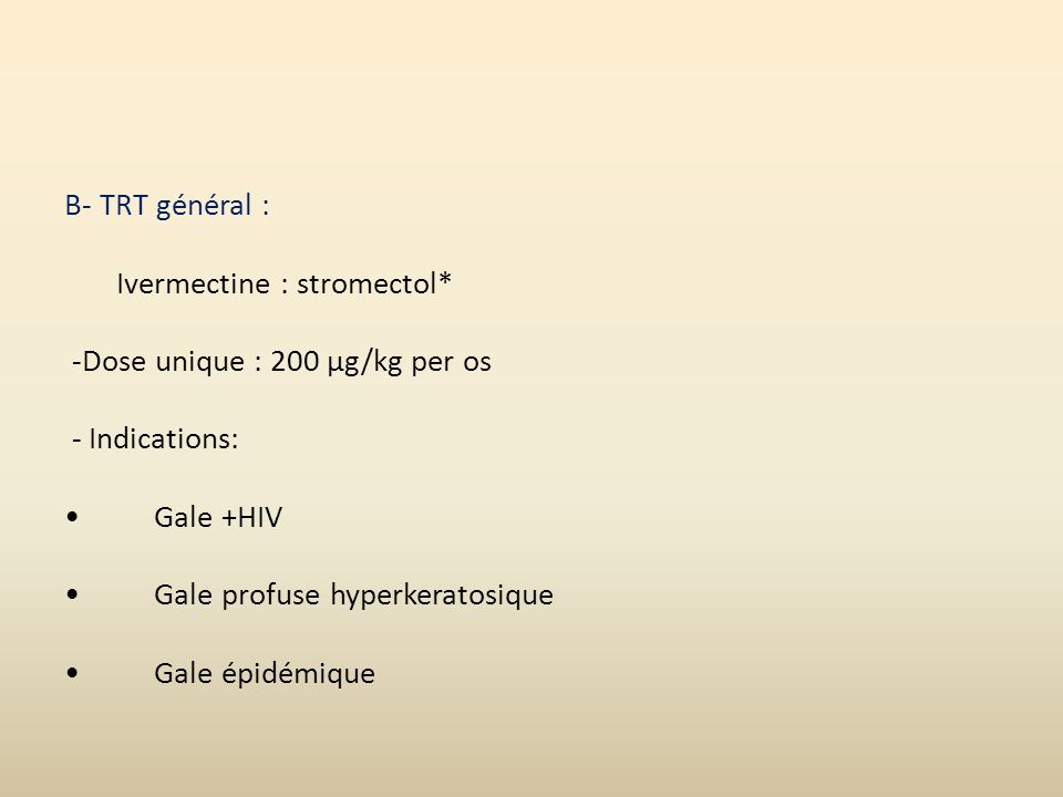 B- TRT général : Ivermectine : stromectol