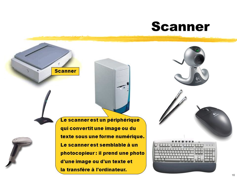 Scanner Scanner Le scanner est un périphérique