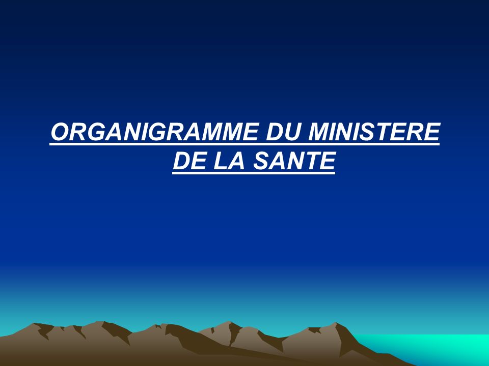 ORGANIGRAMME DU MINISTERE DE LA SANTE