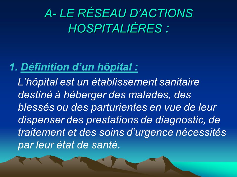 A- LE RÉSEAU D’ACTIONS HOSPITALIÈRES :