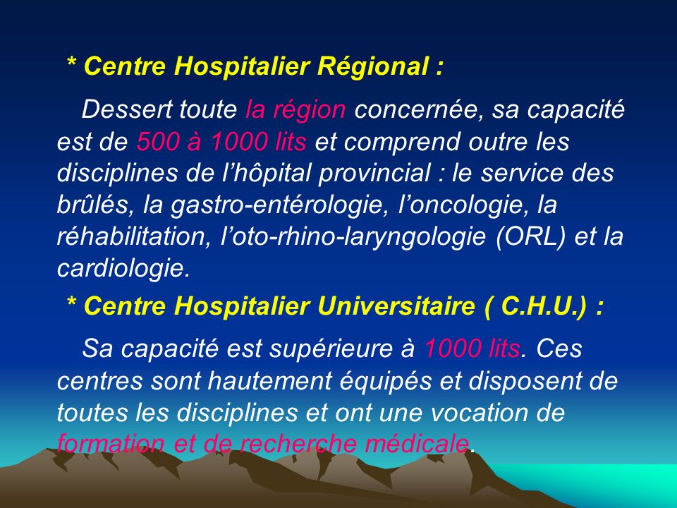 * Centre Hospitalier Régional :