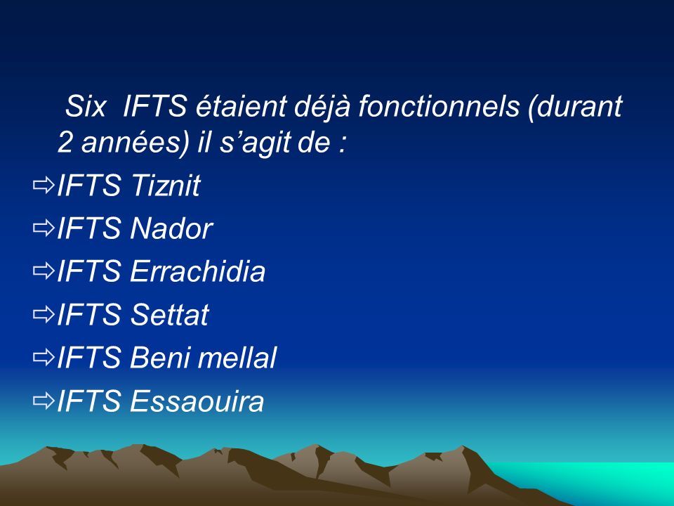 Six IFTS étaient déjà fonctionnels (durant 2 années) il s’agit de :