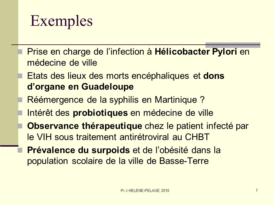 Exemples Prise en charge de l’infection à Hélicobacter Pylori en médecine de ville.