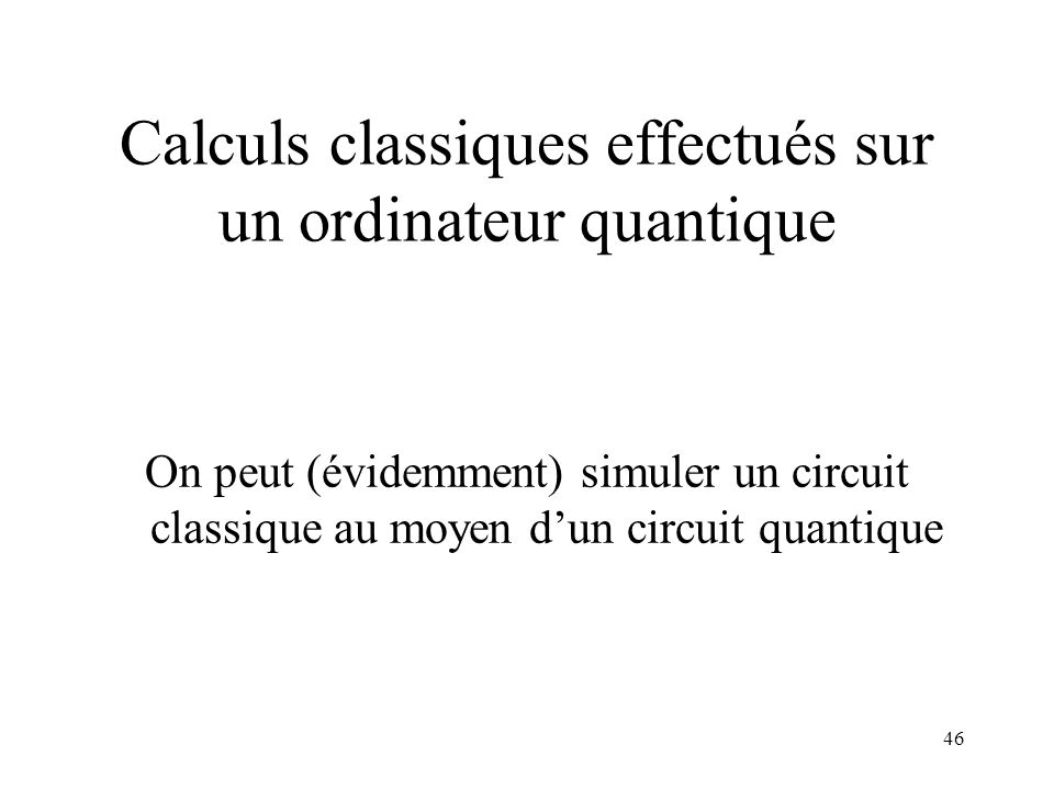 Calculs classiques effectués sur un ordinateur quantique