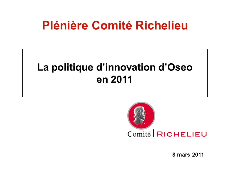 Plénière Comité Richelieu La politique d’innovation d’Oseo