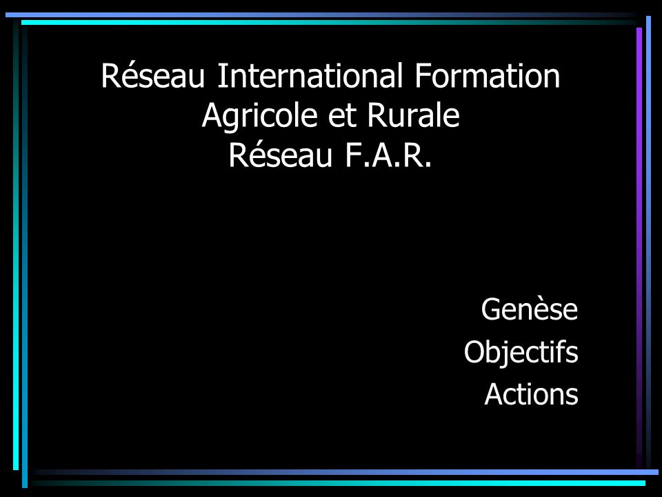 Réseau International Formation Agricole et Rurale Réseau F.A.R.