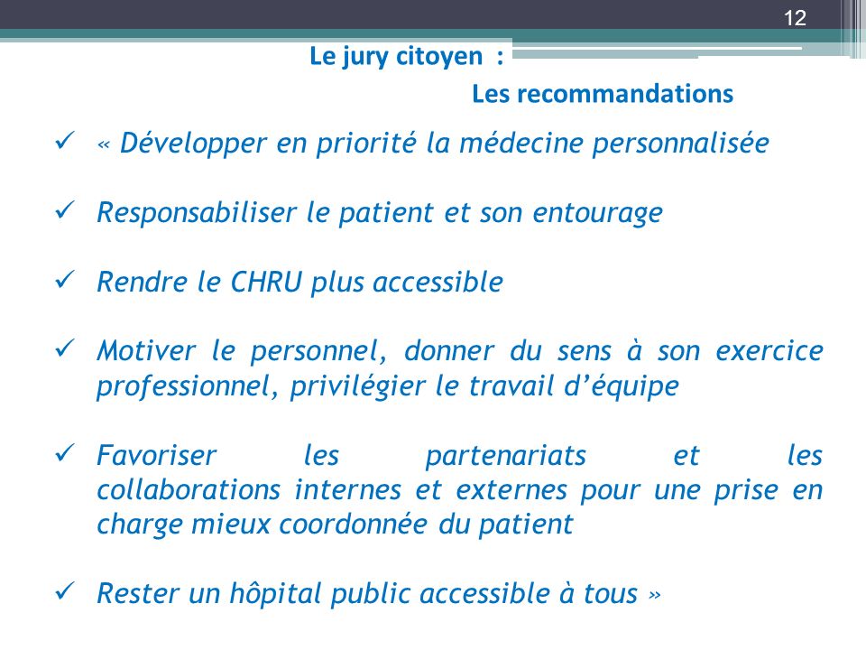 Le jury citoyen : Les recommandations. « Développer en priorité la médecine personnalisée. Responsabiliser le patient et son entourage.