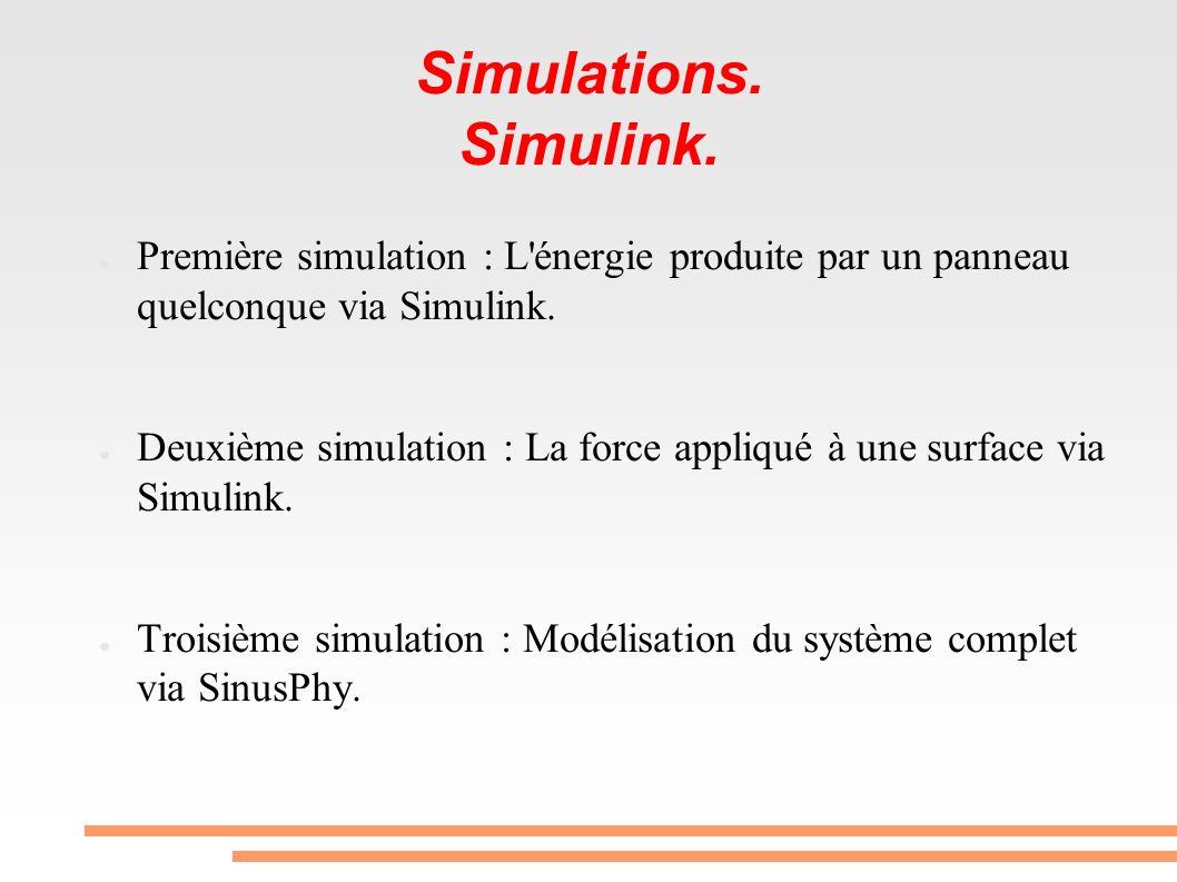 Simulations. Simulink. Première simulation : L énergie produite par un panneau quelconque via Simulink.