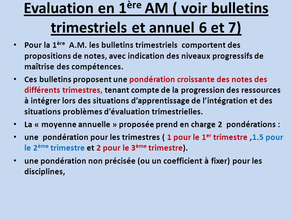 Evaluation en 1ère AM ( voir bulletins trimestriels et annuel 6 et 7)