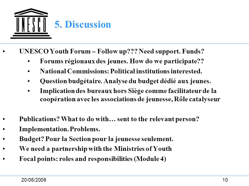 5. Discussion UNESCO Youth Forum – Follow up Need support. Funds
