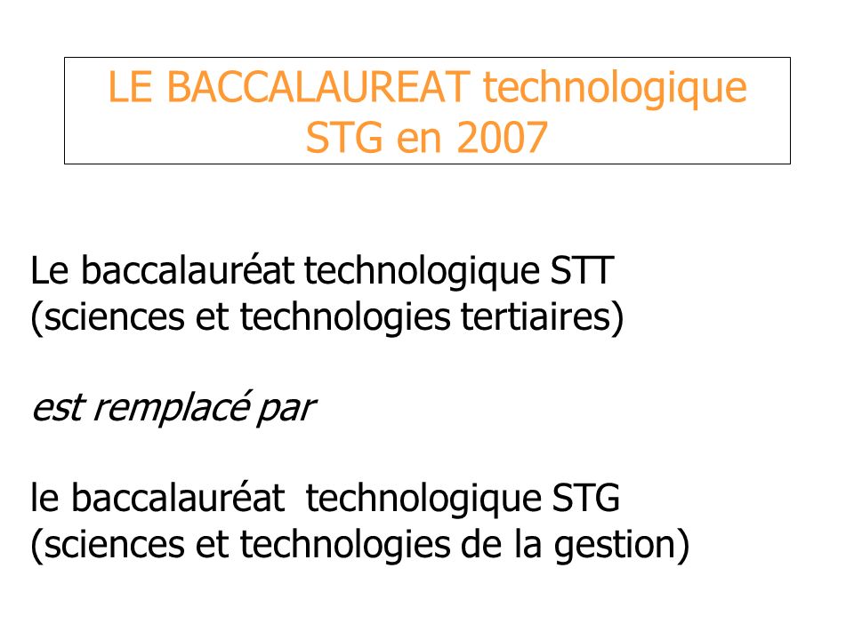 LE BACCALAUREAT technologique STG en 2007