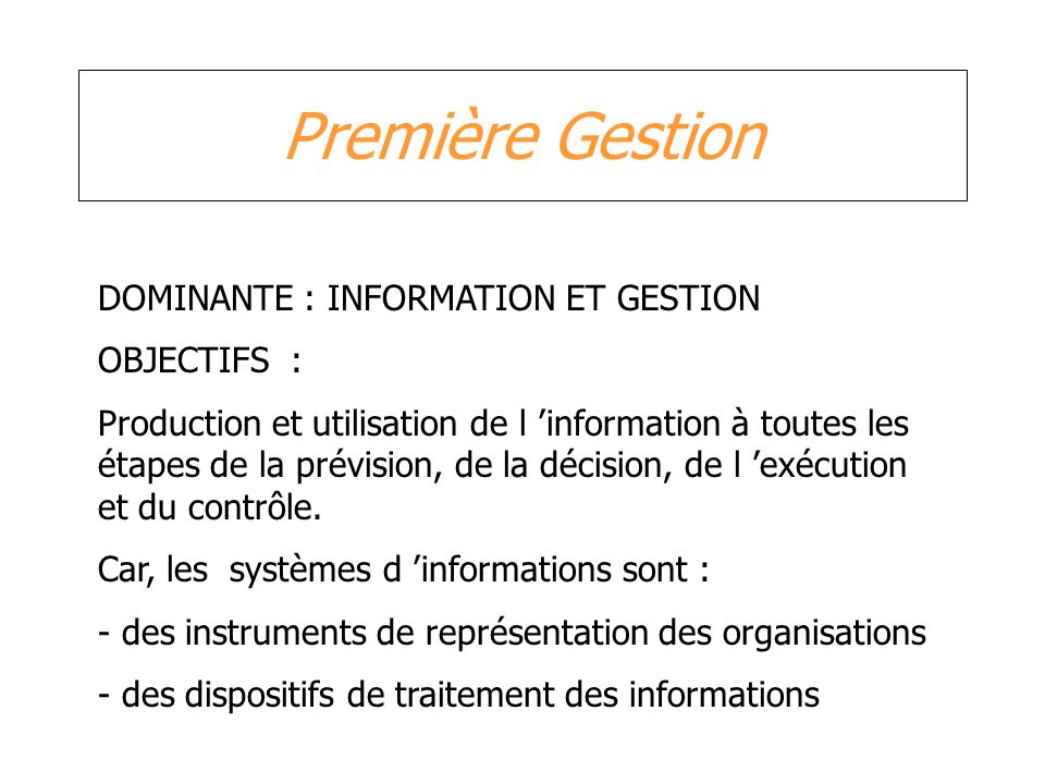 Première Gestion DOMINANTE : INFORMATION ET GESTION OBJECTIFS :