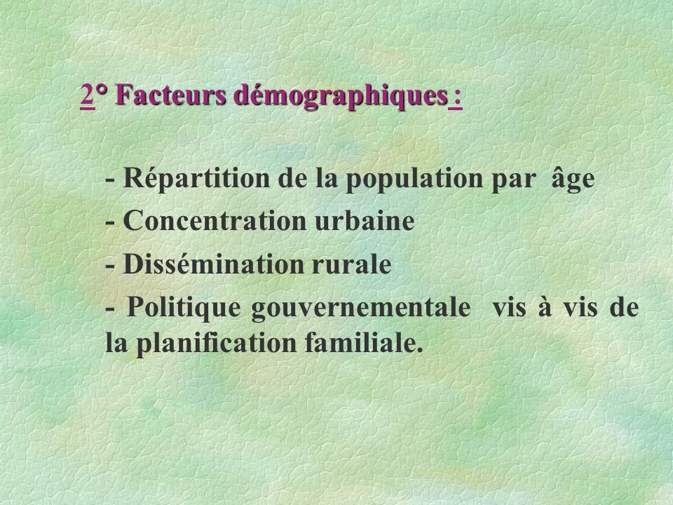 2° Facteurs démographiques :