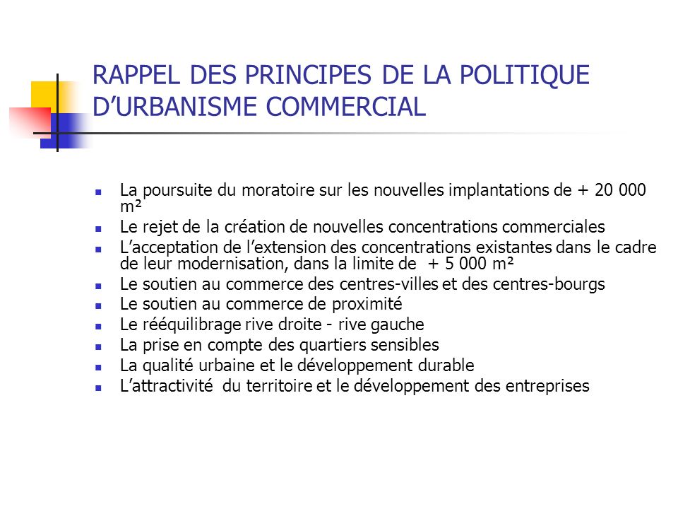 RAPPEL DES PRINCIPES DE LA POLITIQUE D’URBANISME COMMERCIAL