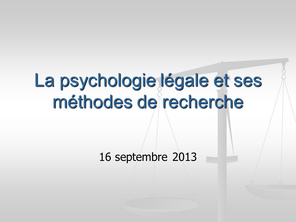 La psychologie légale et ses méthodes de recherche