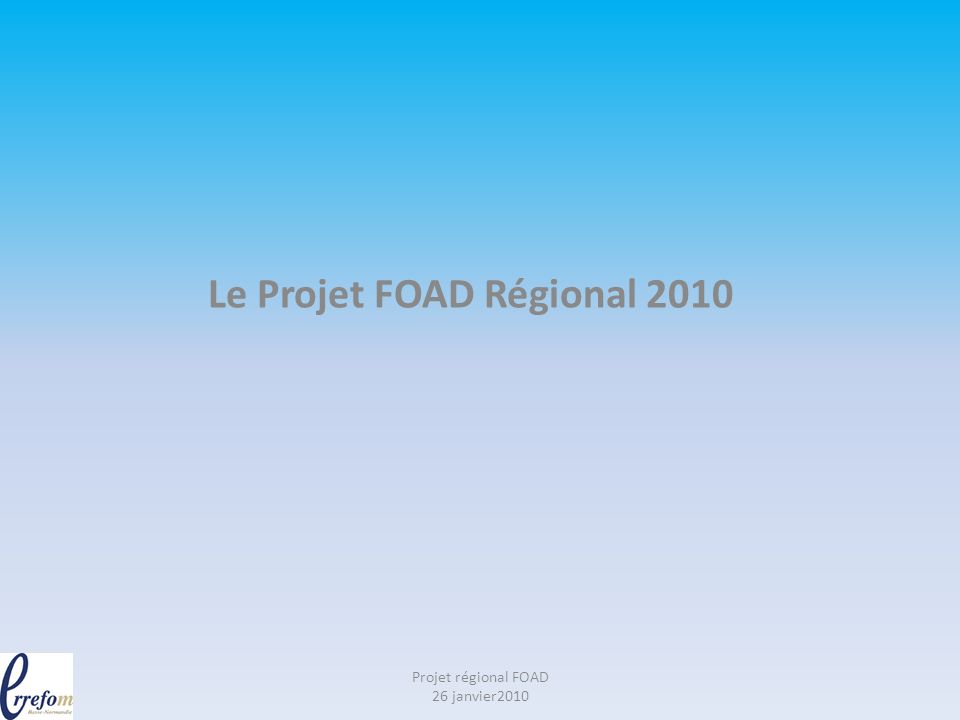 Le Projet FOAD Régional 2010