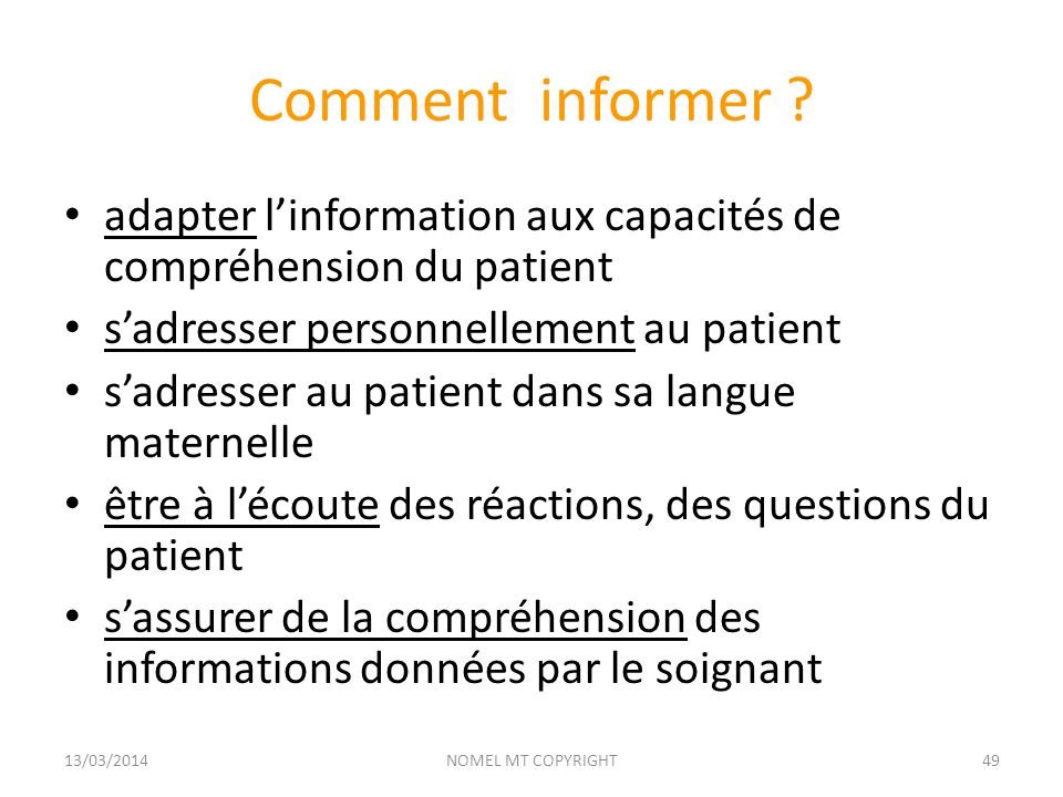 Comment informer adapter l’information aux capacités de compréhension du patient. s’adresser personnellement au patient.