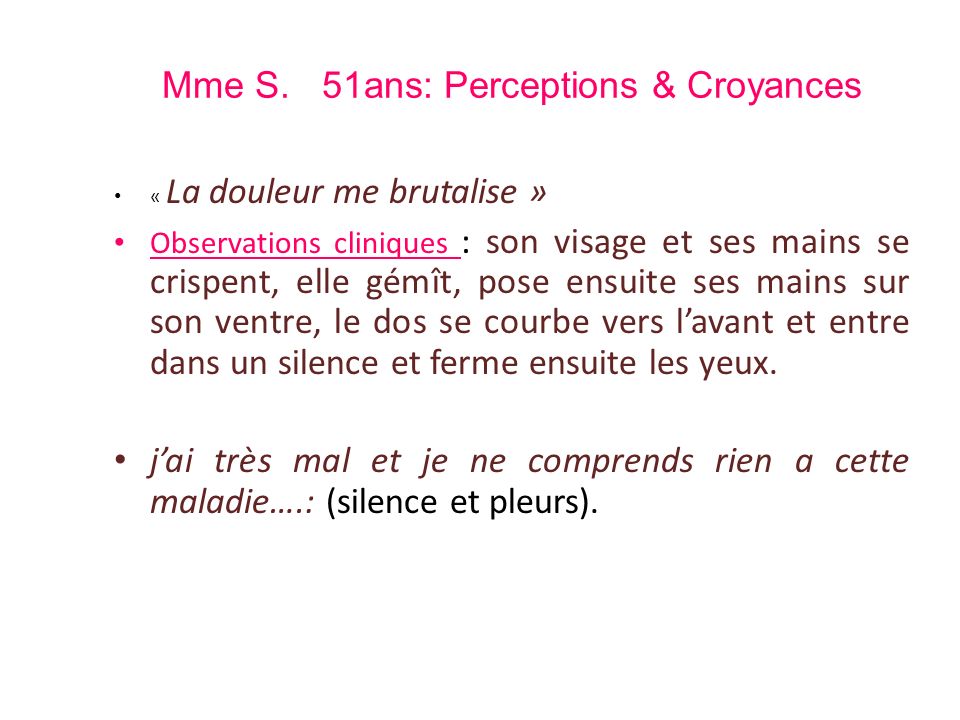 Mme S. 51ans: Perceptions & Croyances