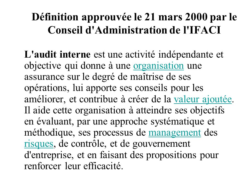 Définition approuvée le 21 mars 2000 par le Conseil d Administration de l IFACI