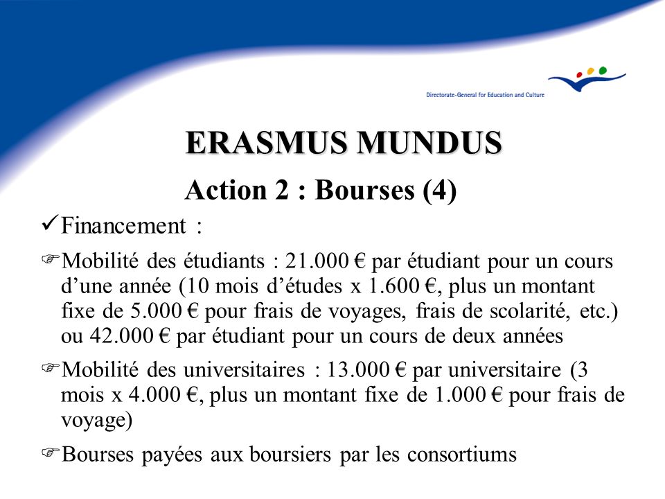 ERASMUS MUNDUS Action 2 : Bourses (4) Financement :