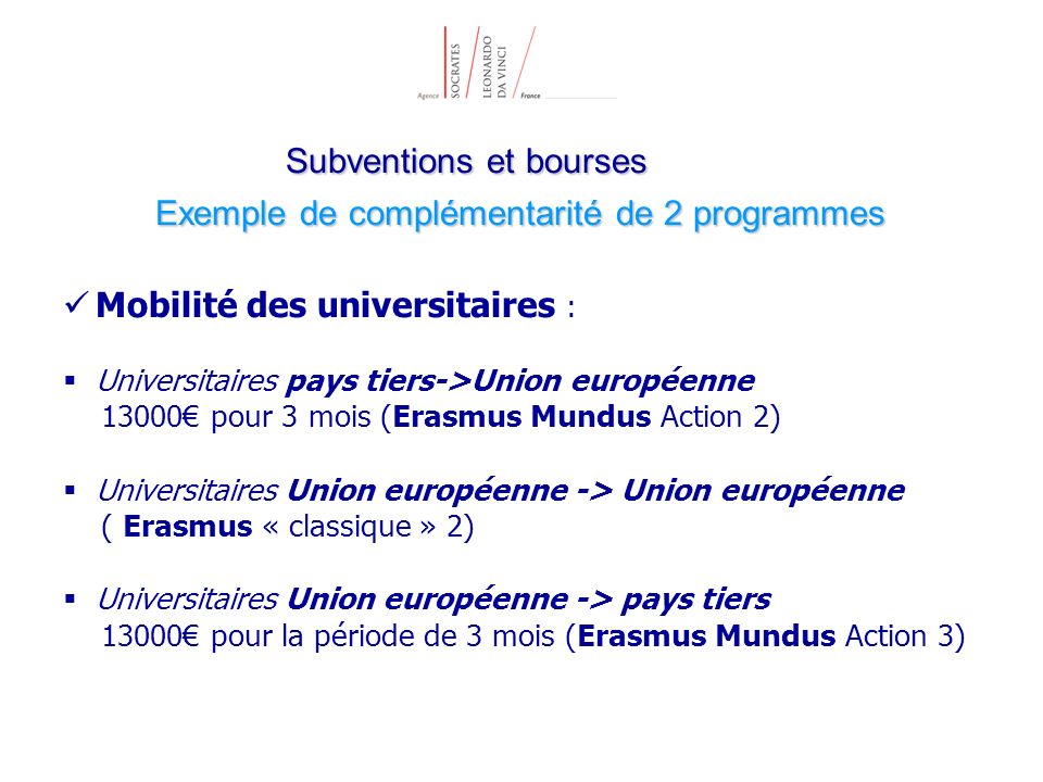 Subventions et bourses Exemple de complémentarité de 2 programmes