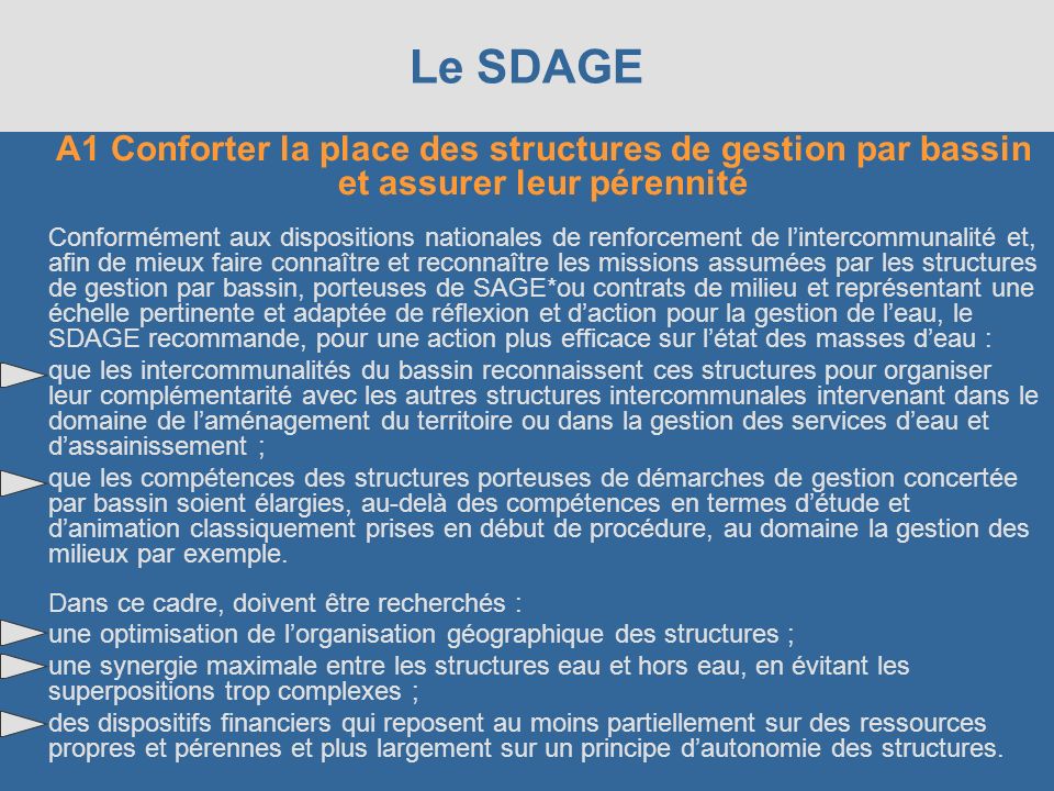 Le SDAGE A1 Conforter la place des structures de gestion par bassin et assurer leur pérennité.