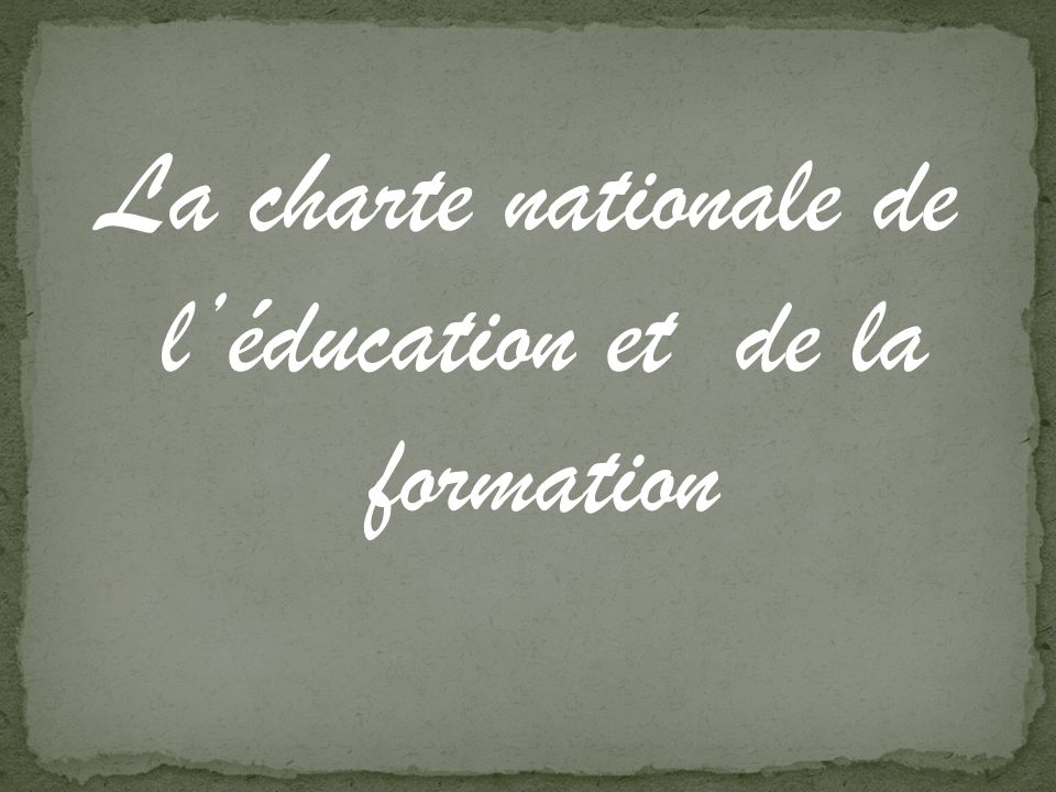 La charte nationale de l’éducation et de la formation