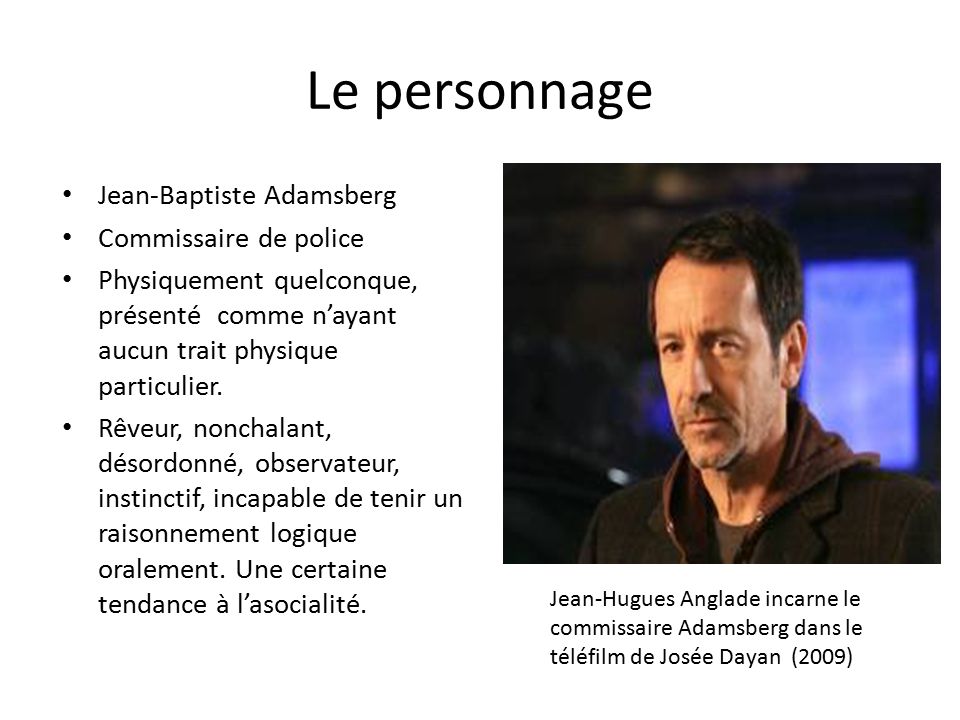 Le personnage Jean-Baptiste Adamsberg Commissaire de police