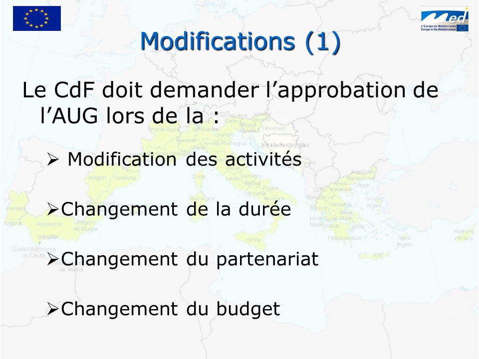 Modifications (1) Le CdF doit demander l’approbation de l’AUG lors de la : Modification des activités.