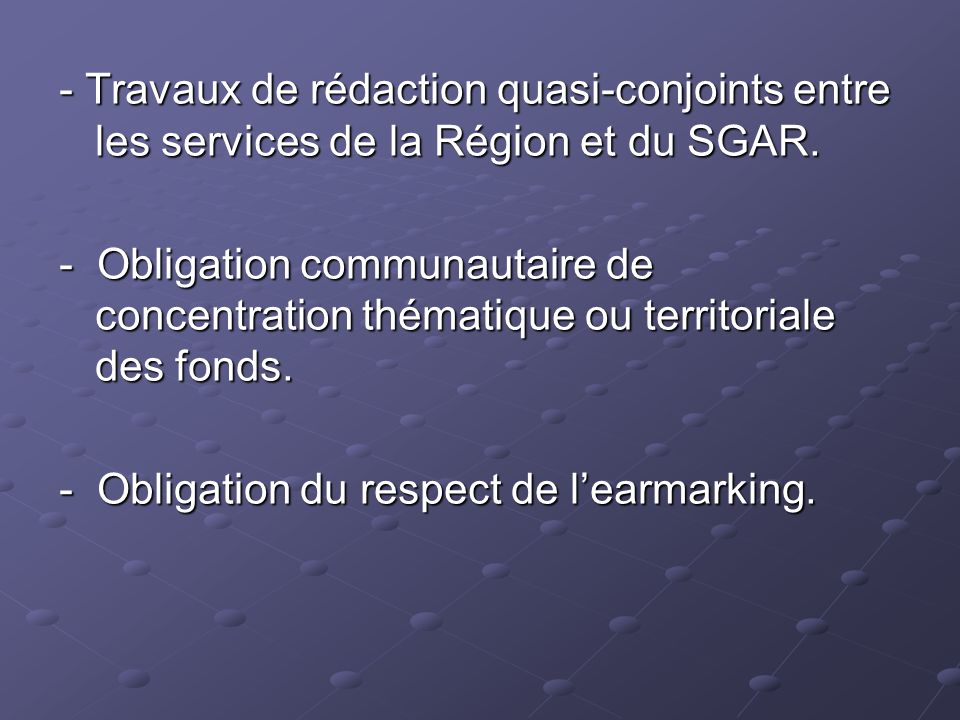 - Travaux de rédaction quasi-conjoints entre les services de la Région et du SGAR.