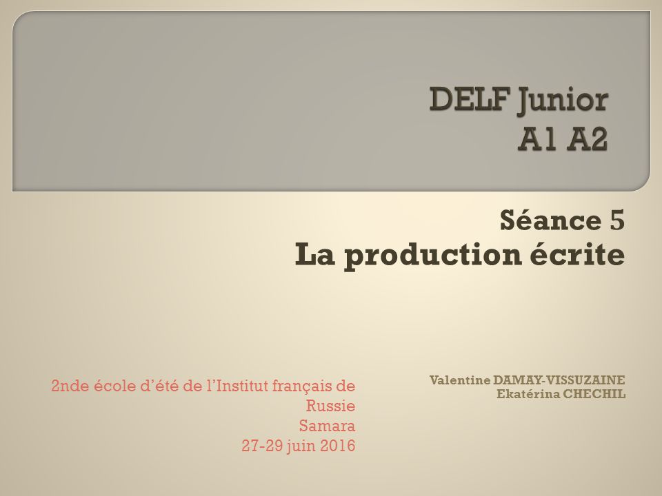 DELF Junior A1 A2 Séance 5 La production écrite