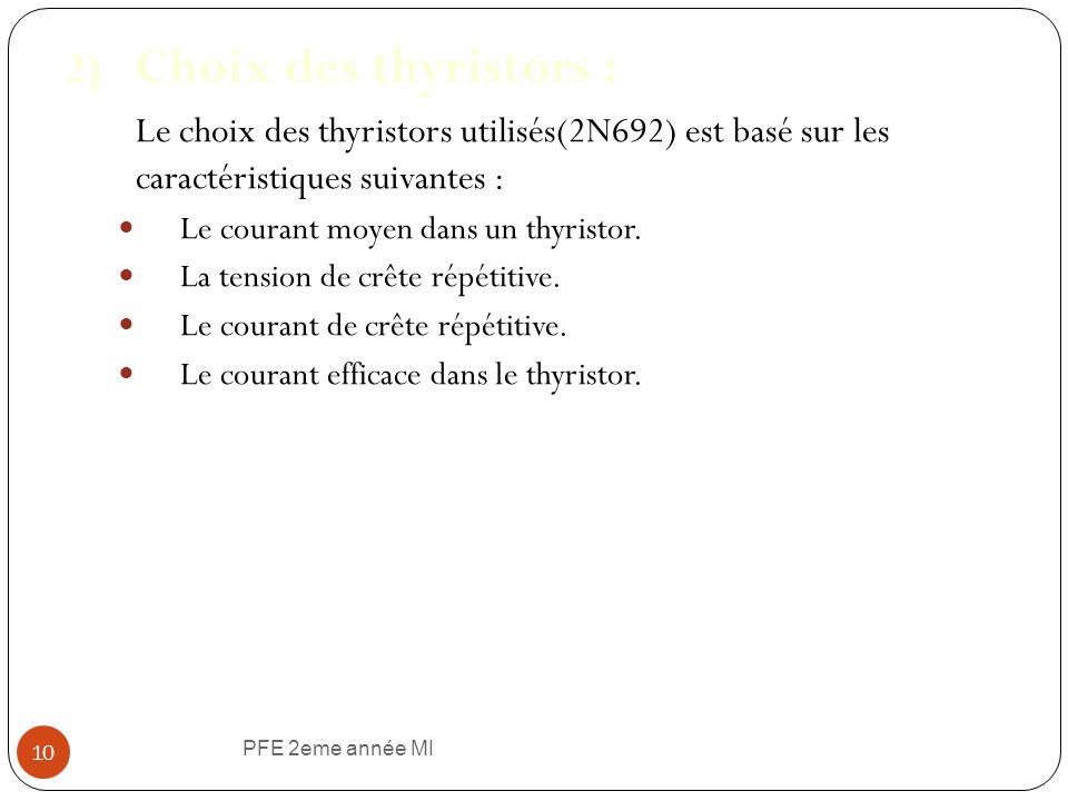Choix des thyristors : Le choix des thyristors utilisés(2N692) est basé sur les caractéristiques suivantes :