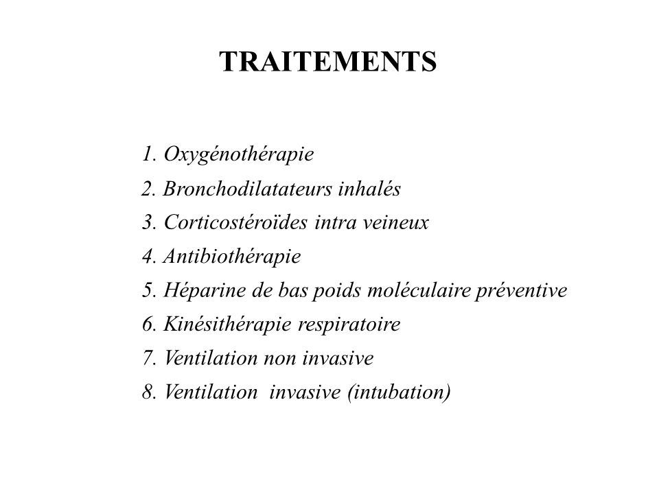 TRAITEMENTS 1. Oxygénothérapie 2. Bronchodilatateurs inhalés