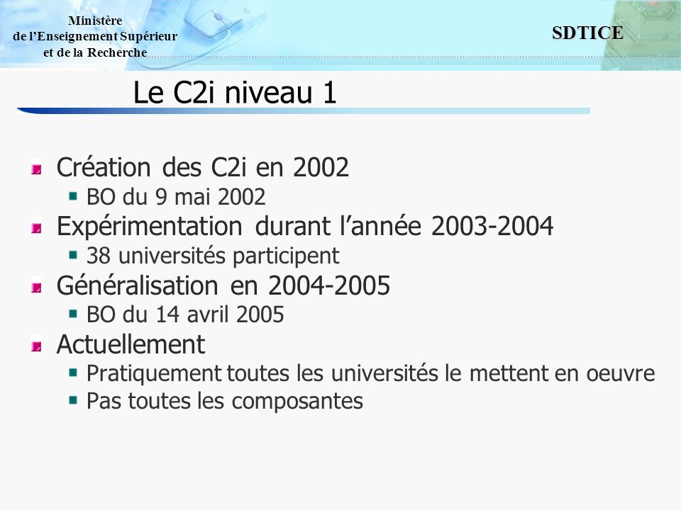 Le C2i niveau 1 Création des C2i en 2002
