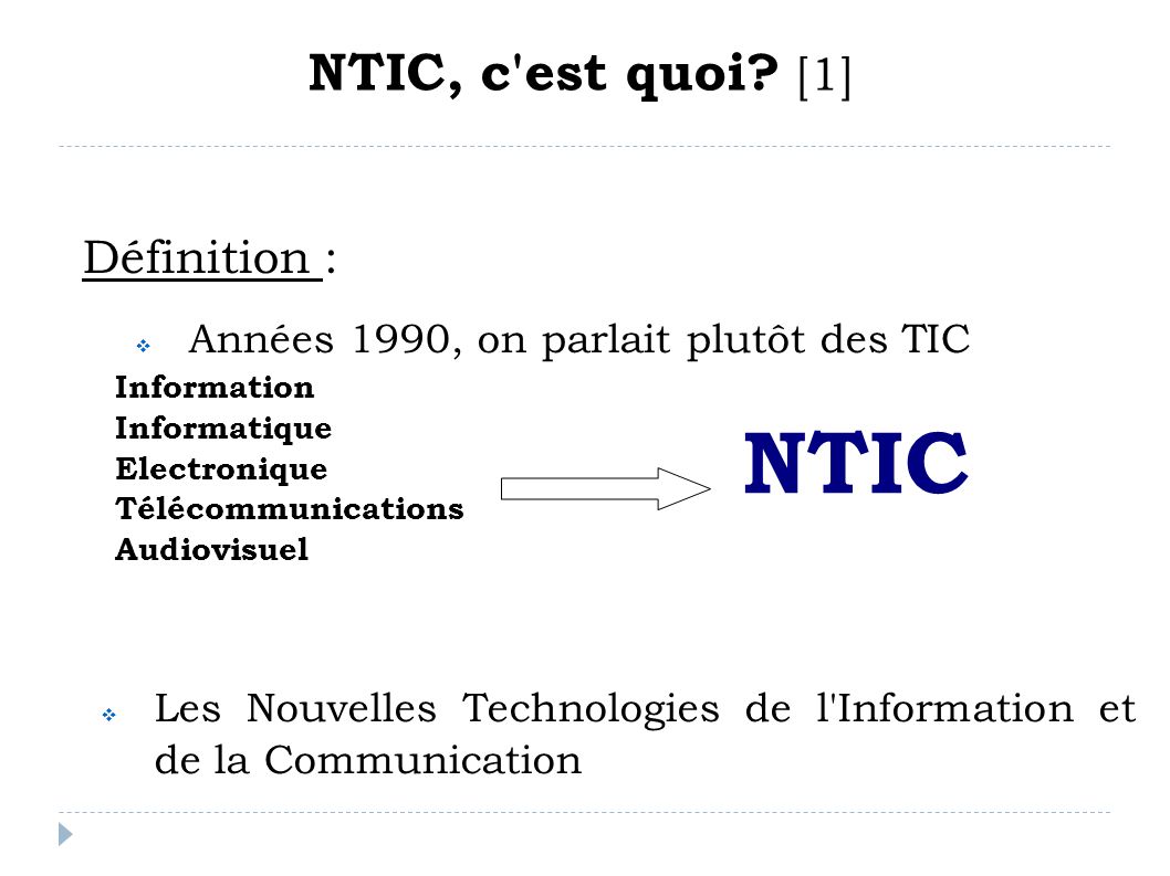 NTIC NTIC, c est quoi [1] Définition :