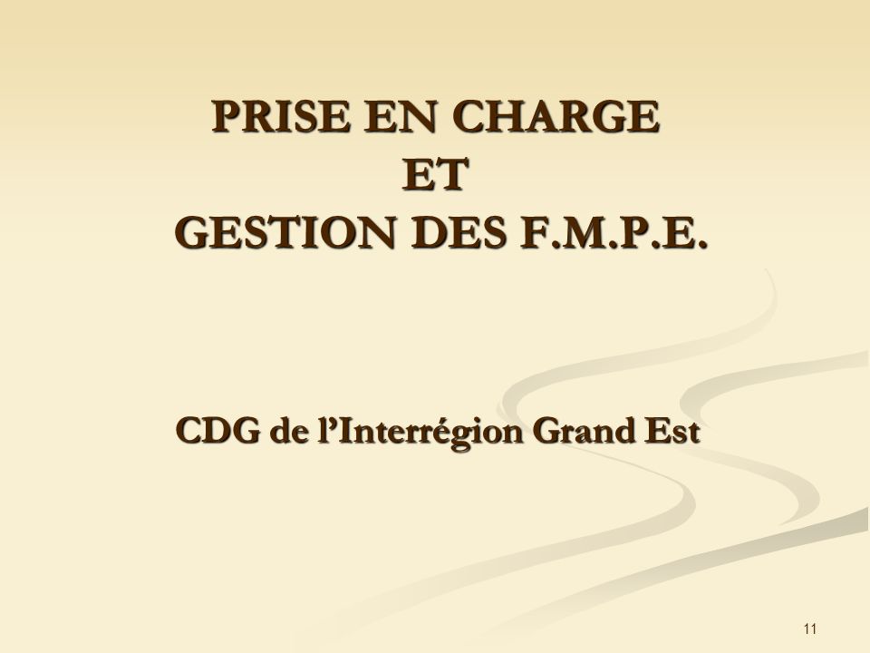 PRISE EN CHARGE ET GESTION DES F.M.P.E.
