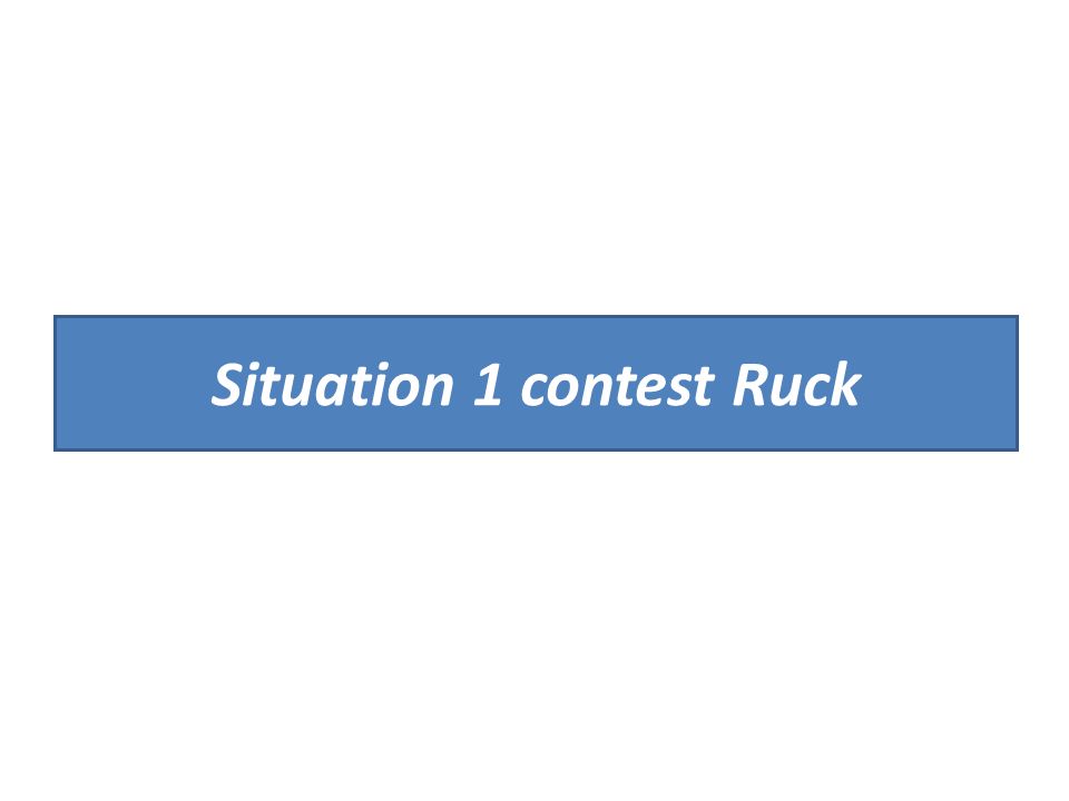 Situation 1 contest Ruck