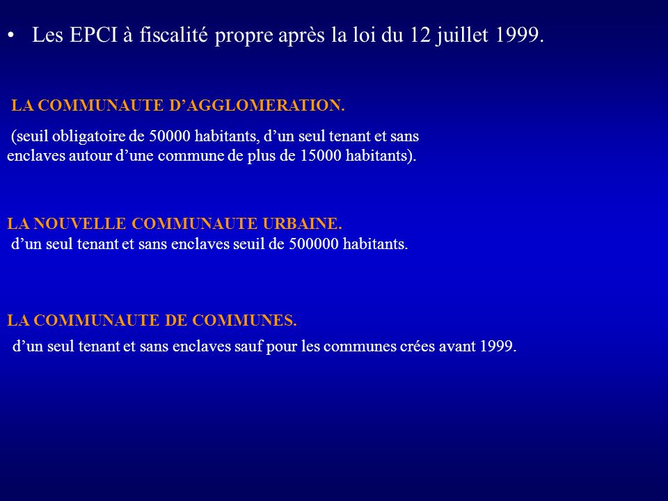 Les EPCI à fiscalité propre après la loi du 12 juillet 1999.